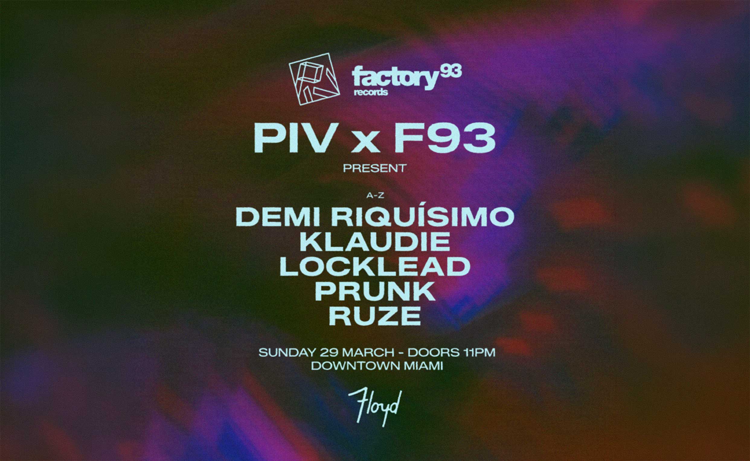 PIV x Factory 93 Records-Sunday, March 29, 2026-Miami, FL-Floyd