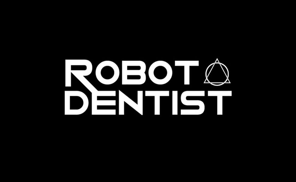 The Robot Dentist