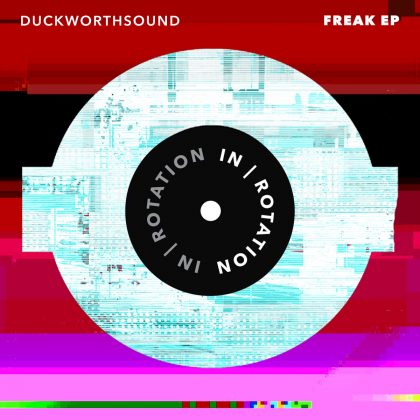 Get Down and Dirty on the ‘Freak’ EP by Duckworthsound for In / Rotation
