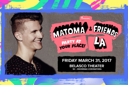 Matoma & Friends Are Bringing the Party to Los Angeles March 2017