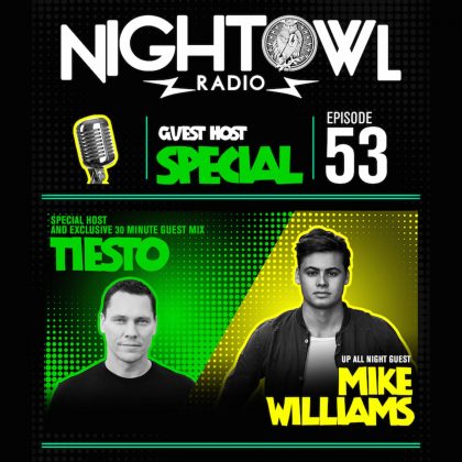‘Night Owl Radio’ 053 ft. Mike Williams and Tiësto Takeover