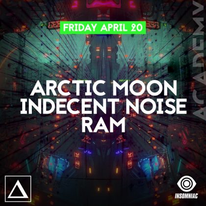 Arctic Moon, Indecent Noise & RAM