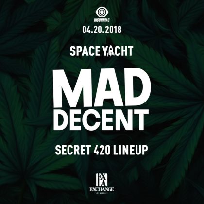 Space Yacht x Mad Decent (Secret 420 Lineup)