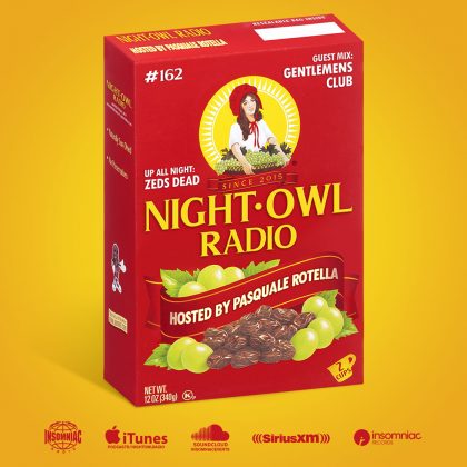 ‘Night Owl Radio’ 162 ft. Zeds Dead and Gentlemens Club
