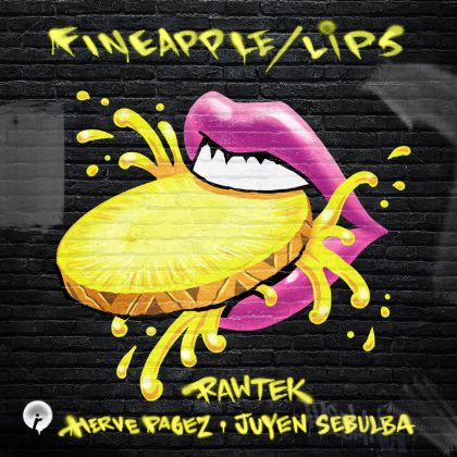 Rawtek Goes Big and Baile on ‘Fineapple / Lips’ Two-Tracker for Insomniac Records