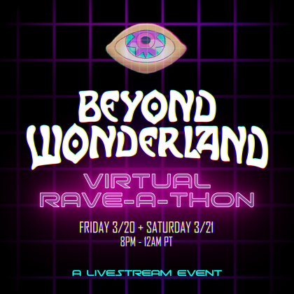 Beyond Wonderland Virtual Rave-A-Thon 2020