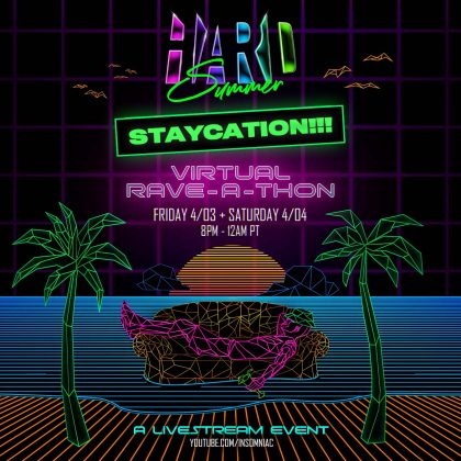 HARD Summer Staycation! Virtual Rave-A-Thon 2020