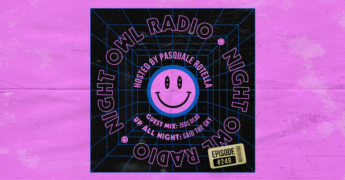 Night Owl Radio 249 Ft Said The Sky Zeds Dead Insomniac
