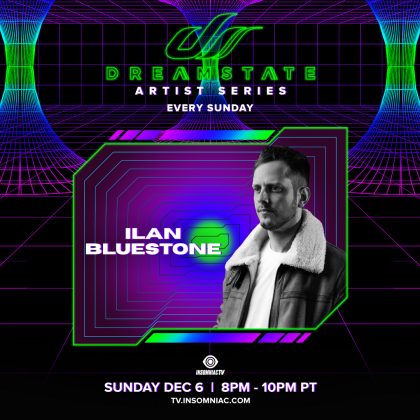 Dreamstate Artist Series: Ilan Bluestone