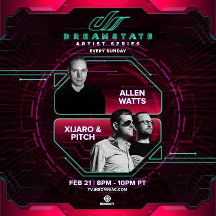 Dreamstate Artist Series: Allen Watts & XiJaro & Pitch