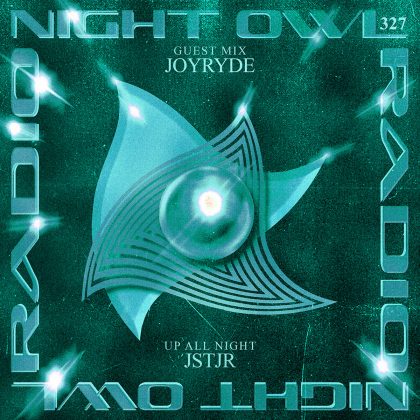 ‘Night Owl Radio’ 327 ft. JSTJR and JOYRYDE