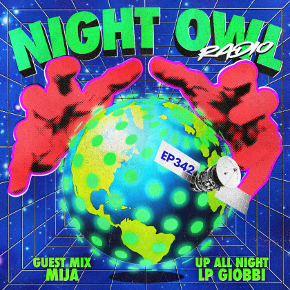 ‘Night Owl Radio 342 ft. LP Giobbi and Mija