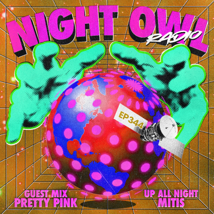 ‘Night Owl Radio’ 344 ft. MitiS and Pretty Pink