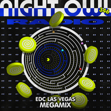 ‘Night Owl Radio’ 346 ft. EDC Las Vegas 2022 Mega-Mix
