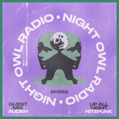 ‘Night Owl Radio’ 352 ft. Nitepunk and Audien