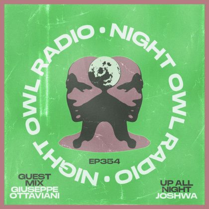 ‘Night Owl Radio’ 354 ft. Joshwa and Giuseppe Ottaviani