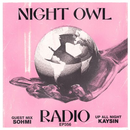 ‘Night Owl Radio’ 356 ft. Kaysin and SOHMI