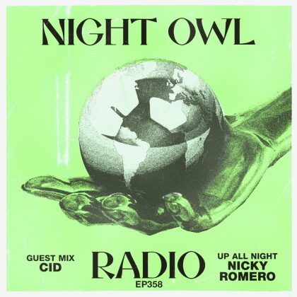 ‘Night Owl Radio’ 358 ft. Nicky Romero and CID