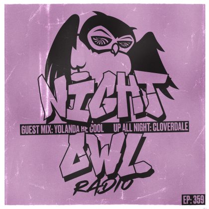 ‘Night Owl Radio’ 359 ft. Cloverdale and Yolanda Be Cool