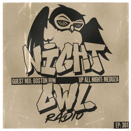 ‘Night Owl Radio’ 361 ft. MEDUZA and Boston Bun