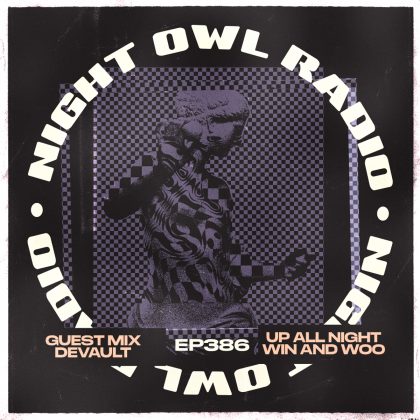 ‘Night Owl Radio’ 386 ft. Win and Woo and Devault