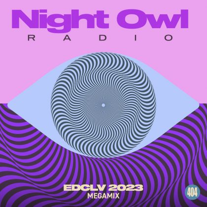 ‘Night Owl Radio’ 404 ft. EDC Las Vegas 2023 Mega-Mix