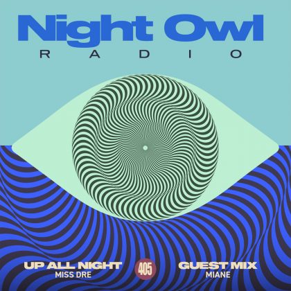 ‘Night Owl Radio’ 405 ft. MISS DRE and Miane