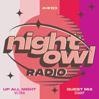 ‘Night Owl Radio’ 410 ft. VLTRA and GIANT