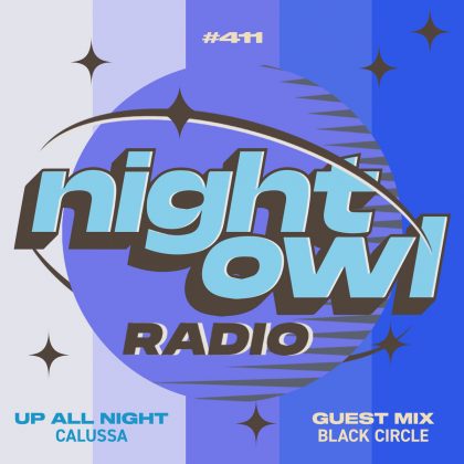 ‘Night Owl Radio’ 411 ft. Calussa and Black Circle