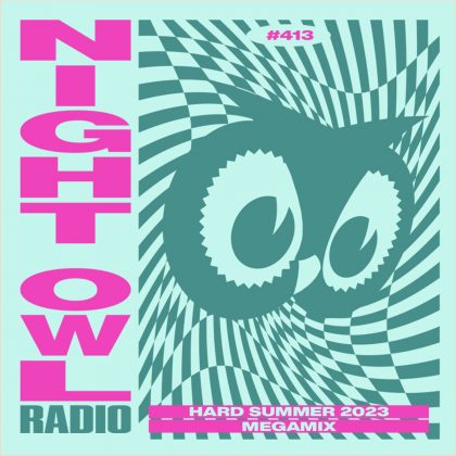 ‘Night Owl Radio’ 413 ft. HARD Summer 2023 Mega-Mix