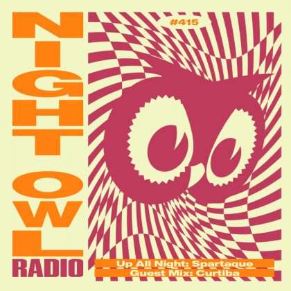 ‘Night Owl Radio’ 415 ft. Spartaque and Curtiba