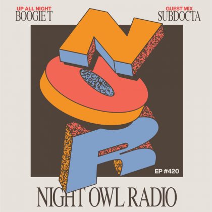‘Night Owl Radio’ 420 ft. Boogie T and SubDocta