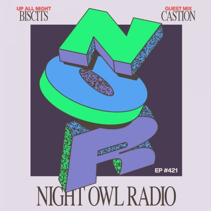 ‘Night Owl Radio’ 421 ft. Biscits and Castion