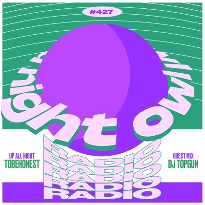 ‘Night Owl Radio’ 427 ft. TOBEHONEST and DJ Topgun
