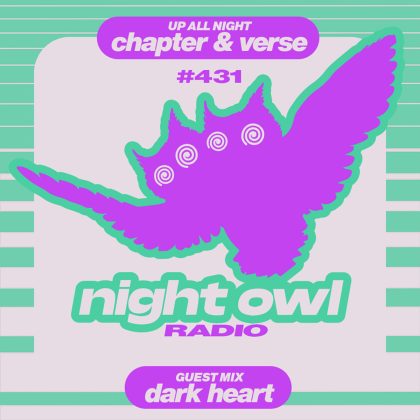 ‘Night Owl Radio’ 431 ft. Chapter & Verse and Dark Heart