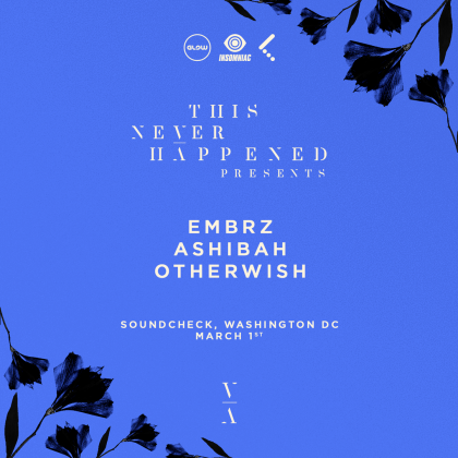 This Never Happened presents Embrz, Ashibah & Otherwish