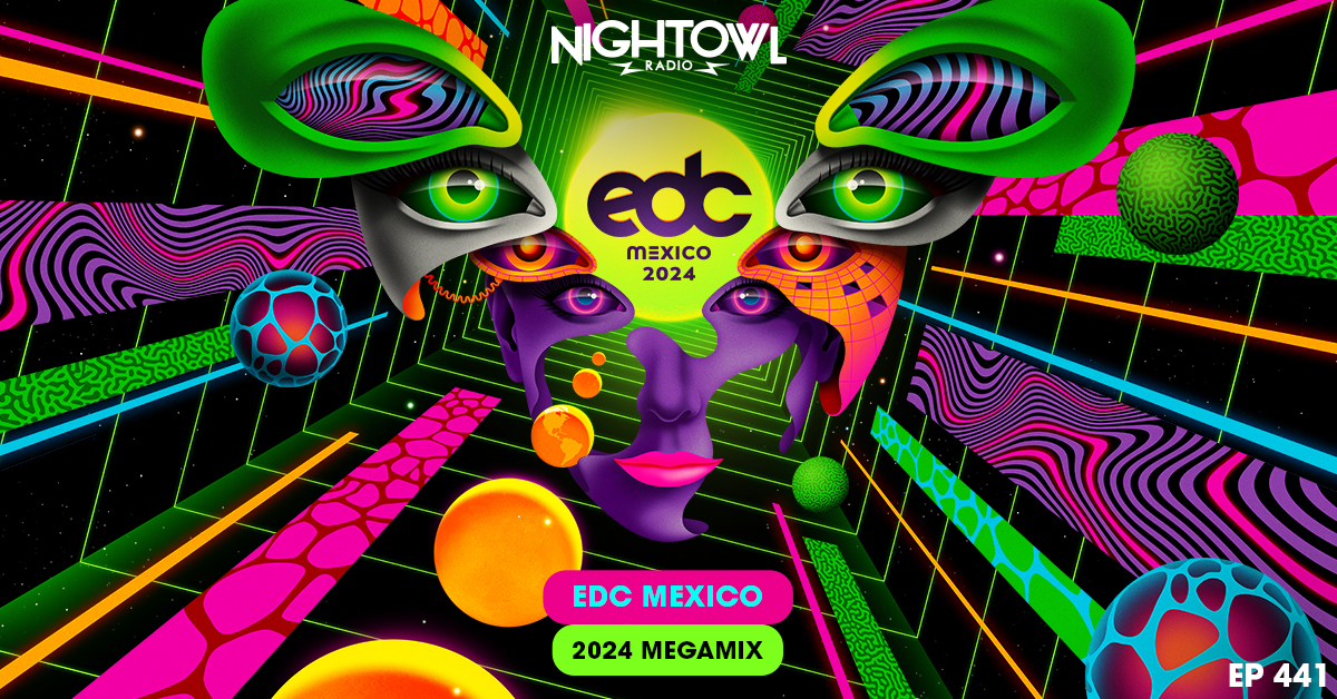 Night Owl Radio' 441 ft. EDC Mexico 2024 Mega-Mix | Insomniac