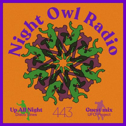 ‘Night Owl Radio’ 443 ft. Disco Lines and UFO Project