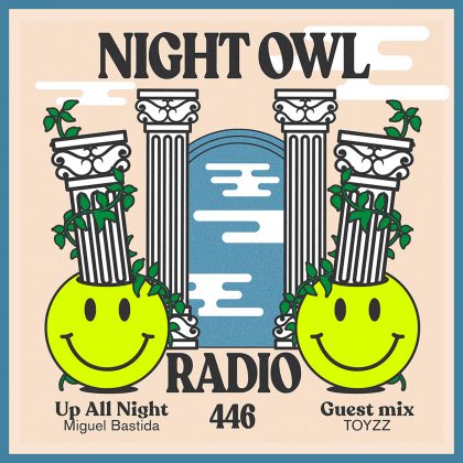 ‘Night Owl Radio’ 446 ft. Miguel Bastida and TOYZZ