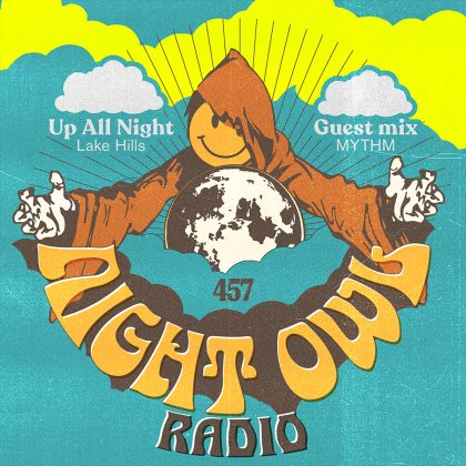 ‘Night Owl Radio’ 457 ft. Lake Hills and MYTHM