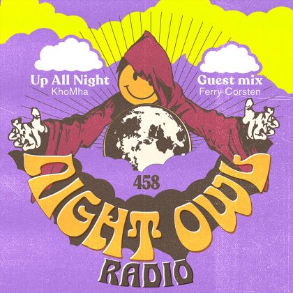 ‘Night Owl Radio’ 458 ft. KhoMha and Ferry Corsten