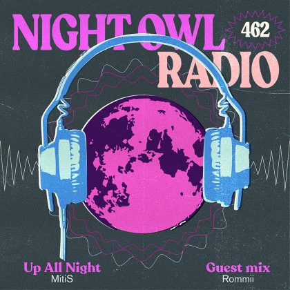 ‘Night Owl Radio’ 462 ft. MitiS and rommii