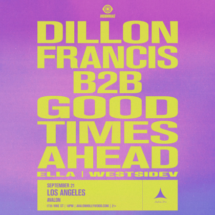 Dillon Francis b2b Good Times Ahead