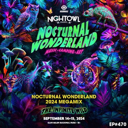 ‘Night Owl Radio’ 470 ft. Nocturnal Wonderland 2024 Mega-Mix