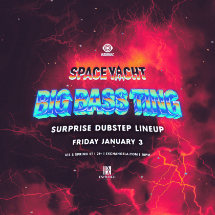 Space Yacht: Big Bass Ting (Surprise Dubstep Lineup)