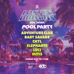 Adventure Club, MitiS, Elephante, and more! - Lost in Dreams Pool Party