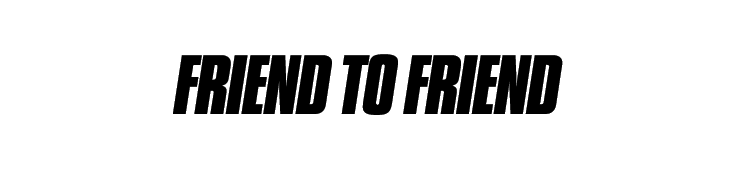 Friend to Friend