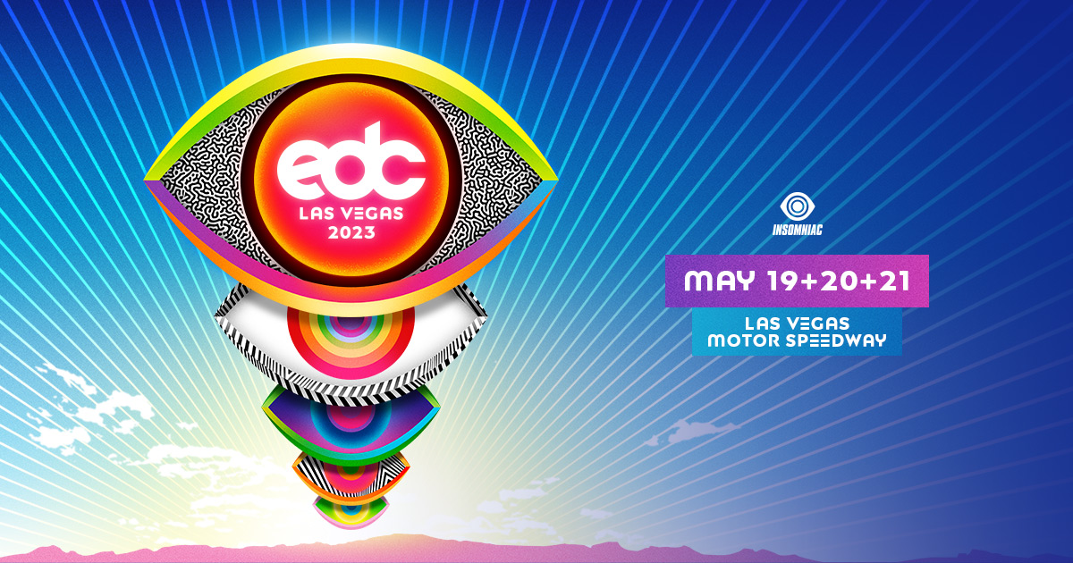 EDC Las Vegas | May 19-21, 2023 | Las Vegas Motor Speedway