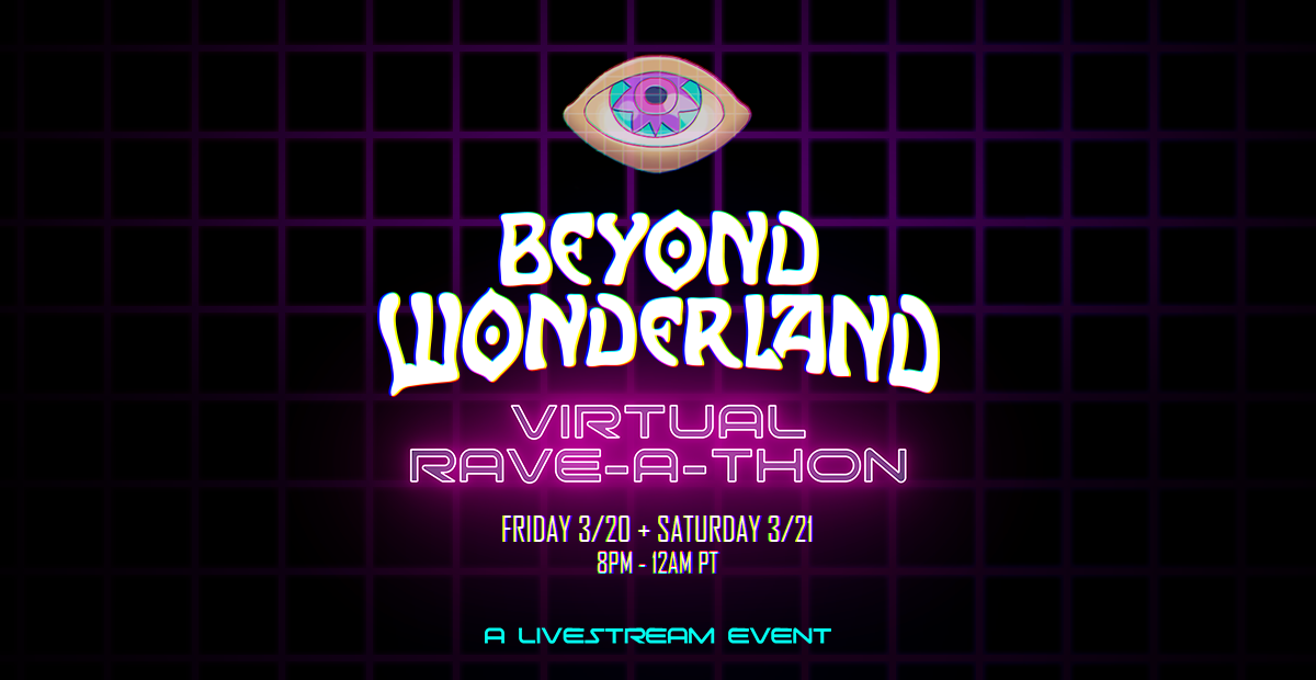 Insomniac's Beyond Wonderland Virtual Rave-A-Thon had 3.5 Million