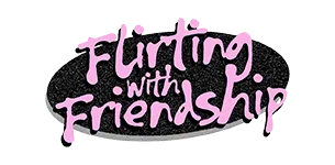Flirting with friendship